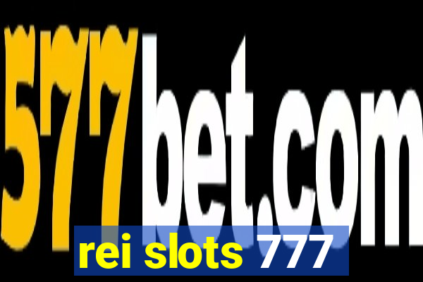 rei slots 777